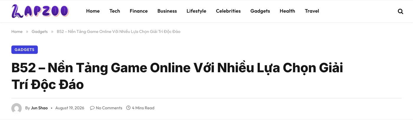 A lapzoo.com post on 14 October 2026 in the Gadgets category titled B52 – Nền Tảng Game Online Với Nhiều Lựa Chọn Giải Trí Độc Đáo, by Jun Shao, dated August 19, 2026
